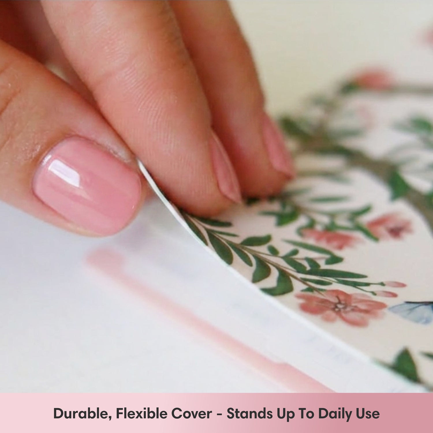 flexible cover stands up to daily use
